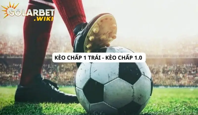 Kèo chấp 1.0
